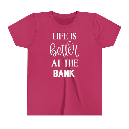 Youth T-Shirt - Life is Better at the BANK