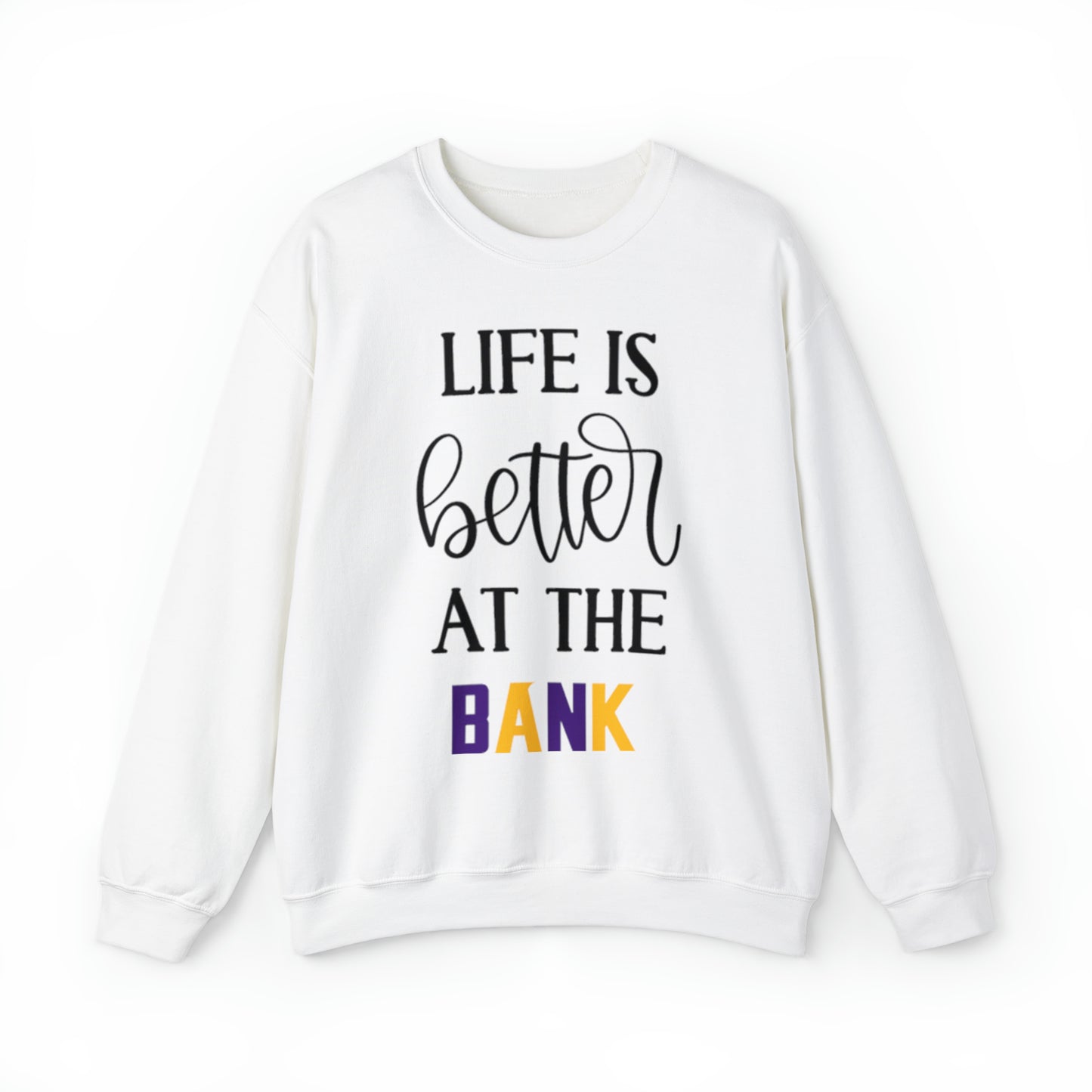 Unisex Heavy Blend™ Crewneck - Life is Better at the BANK