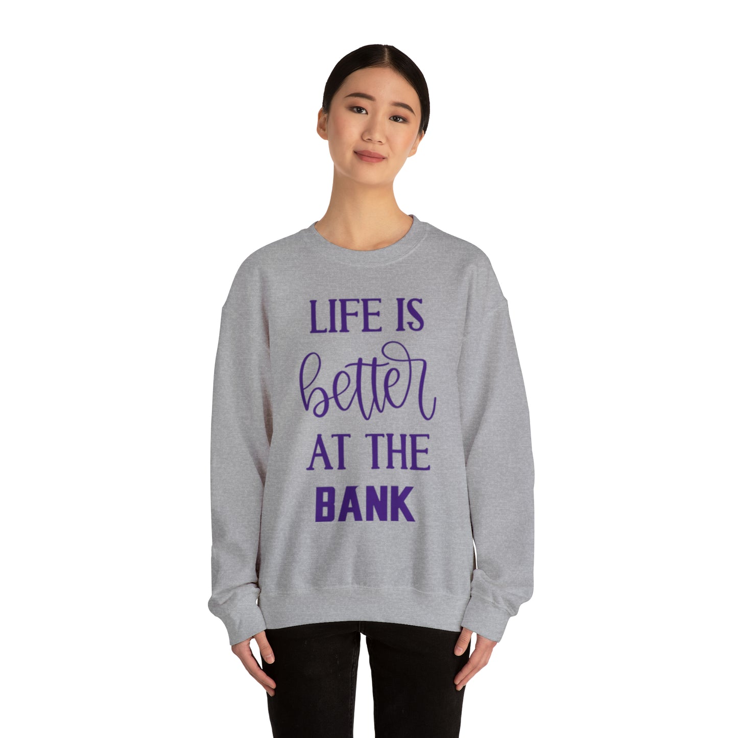 Unisex Heavy Blend™ Crewneck - Life is Better at the BANK