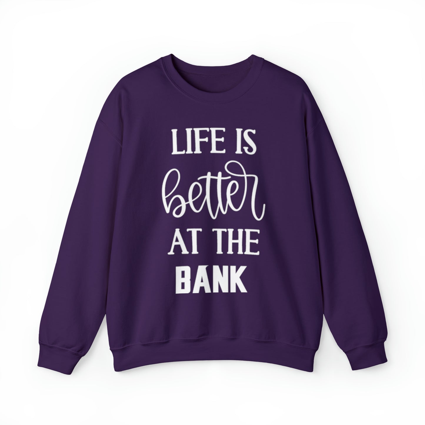 Unisex Heavy Blend™ Crewneck - Life is Better at the BANK