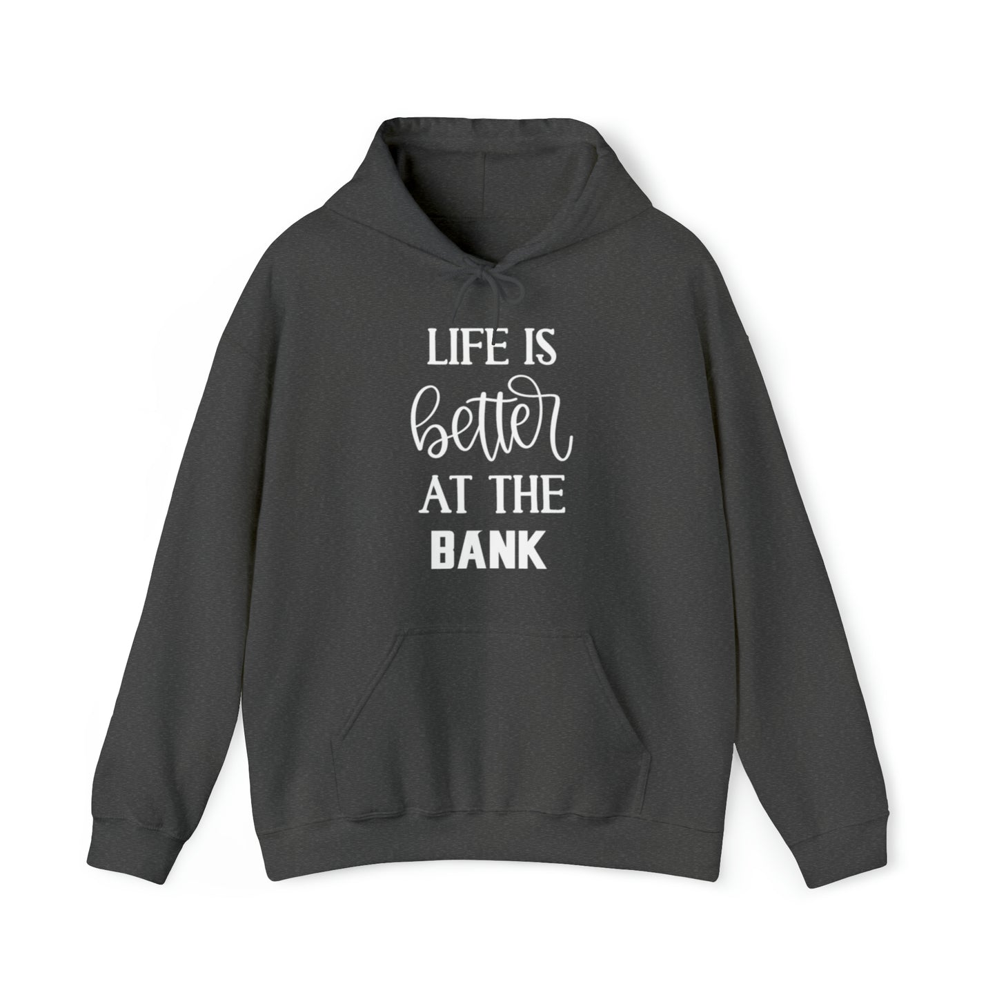 Unisex Heavy Blend™ Hoodie - Life is Better at the BANK