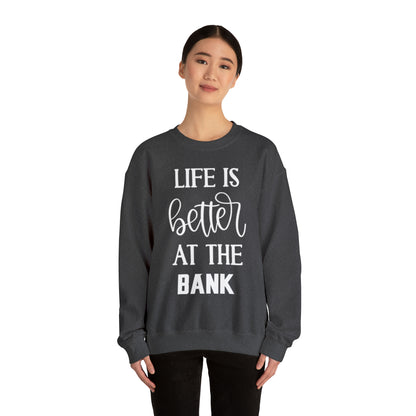 Unisex Heavy Blend™ Crewneck - Life is Better at the BANK