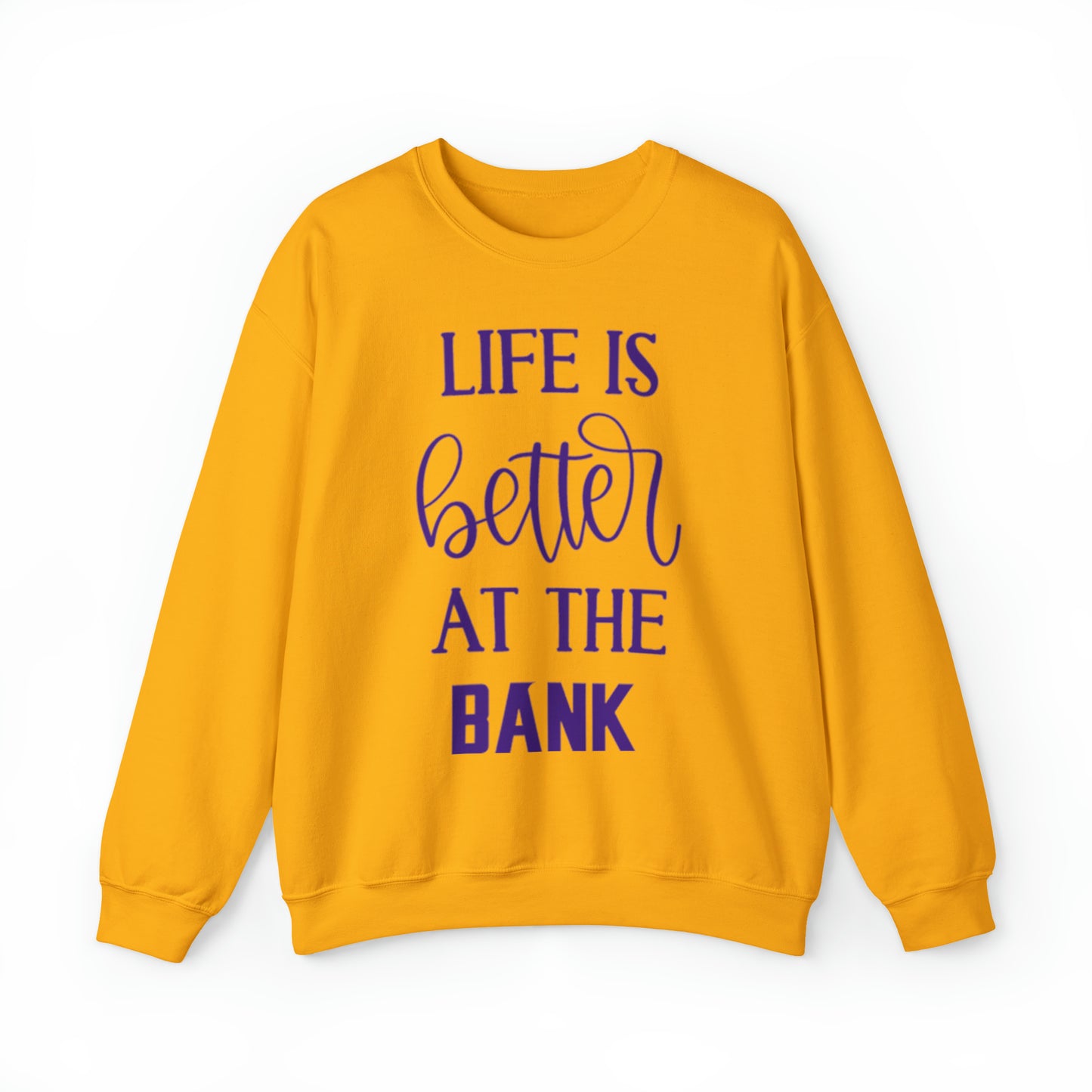 Unisex Heavy Blend™ Crewneck - Life is Better at the BANK