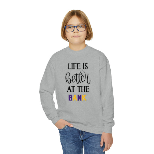 Youth Crewneck - Life is Better at the BANK