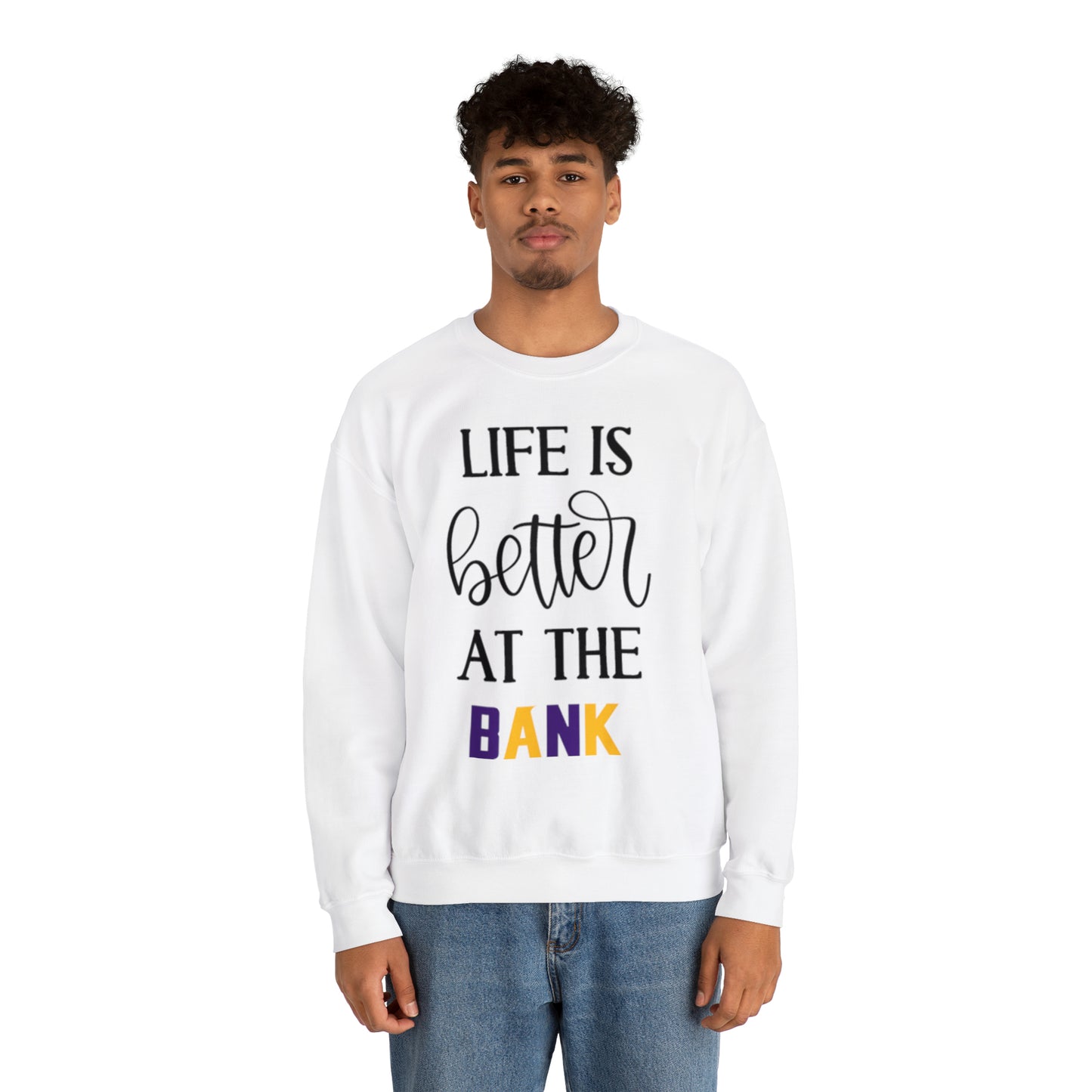 Unisex Heavy Blend™ Crewneck - Life is Better at the BANK