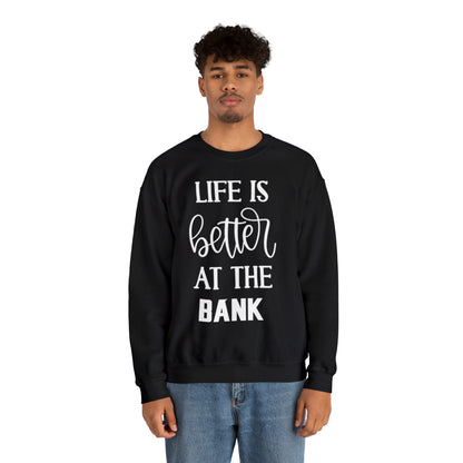 Unisex Heavy Blend™ Crewneck - Life is Better at the BANK